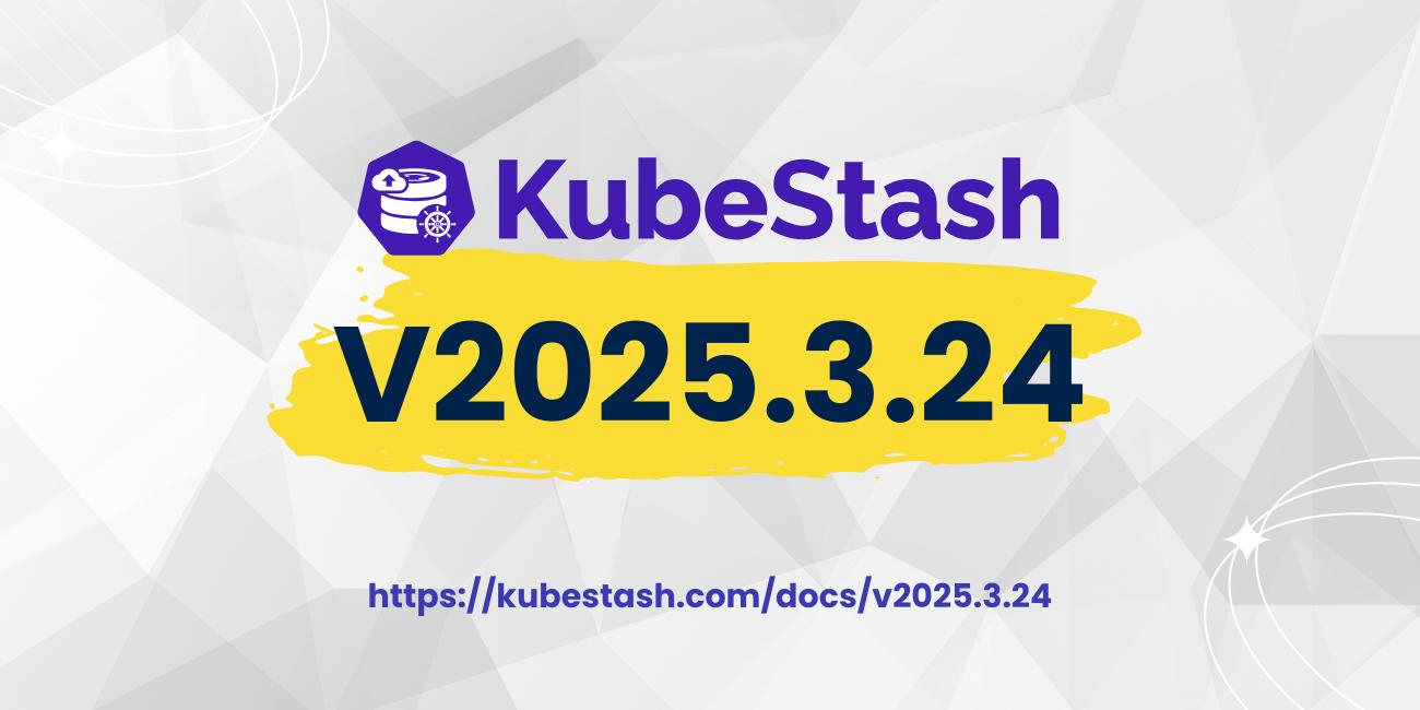 Introducing KubeStash v2025.3.24